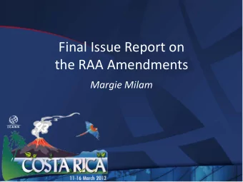 Final Issue Report on  the RAA Amendments  Margie Milam  RAA Developments-  Dakar Board Resolution