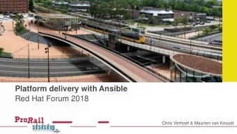 Platform delivery with Ansible  Red Hat Forum 2018  Chris Verhoef &amp; Maarten van Kessel  Agenda