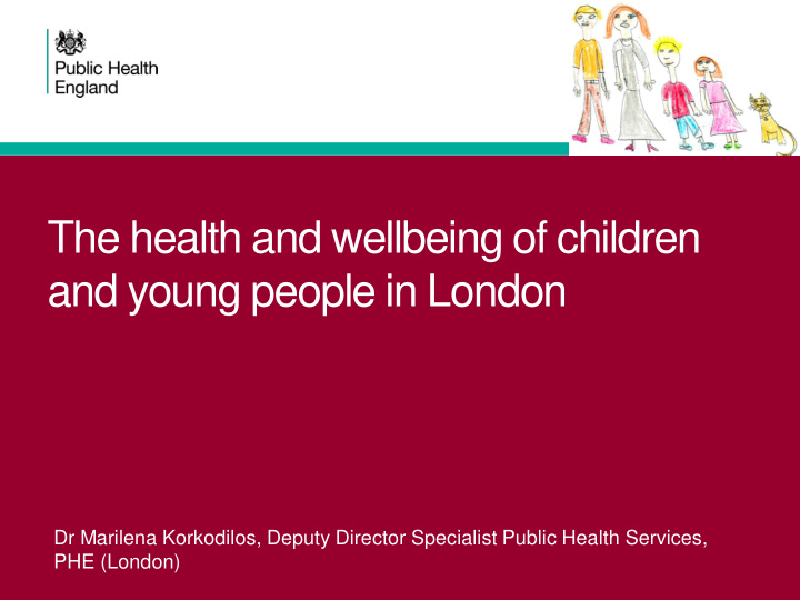 the health and wellbeing of children and young people in