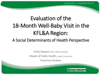 Evaluation of  f the  18  18-Month Well-Baby Visit in the  KFL&amp;A Region:  A Socia  ial  l