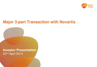 Investor Presentation 22 nd April 2014  Andrew Witty  Chief Executive Officer  Transaction