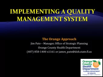 The Orange Approach Jim Pate  Manager, Office of Strategic Planning  Orange County Health