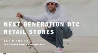 NEX T GENERATION DTC   RETAIL STORES  D A V I D  T H E I S S  Vice President, Direct to Consumer