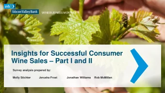 Insights for Successful Consumer  Wine Sales  Part I and II  Survey analysis prepared by:  Molly