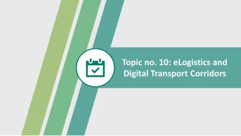 Digital Transport Corridors  1  Our Agenda  Topic no. 10: eLogistics and Digital Transport