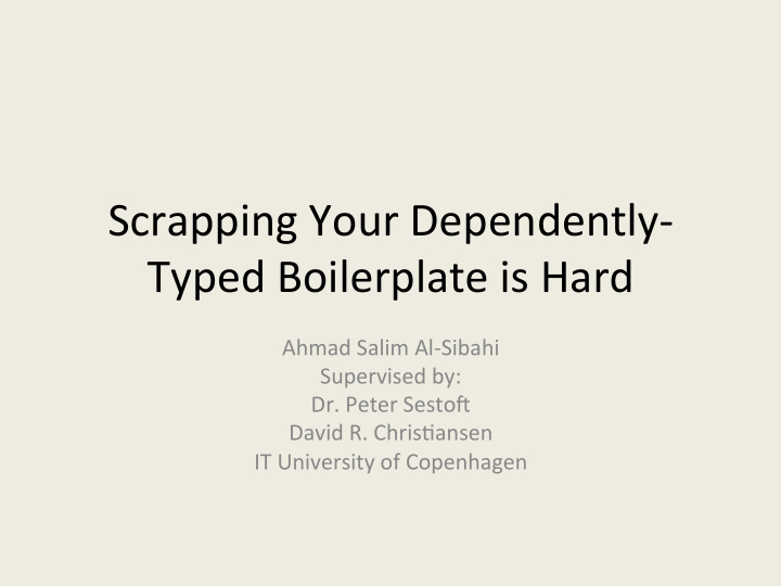 scrapping your dependently typed boilerplate is hard