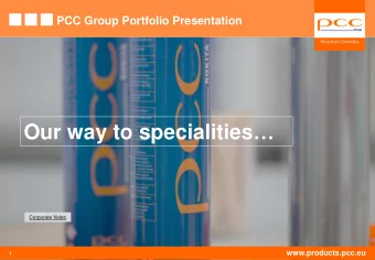 Our way to specialities   Corporate Video  www.products.pcc.eu  www.pcc.eu  1  International
