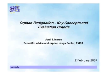 Orphan Designation - Key Concepts and  Evaluation Criteria  Jordi Llinares  Scientific advice and