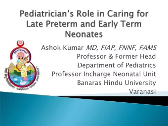 Banaras Hindu University  Varanasi  Definitions of late preterm &amp; early  term  Magnitude