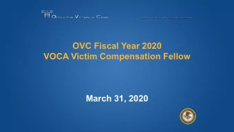 OVC Fiscal Year 2020  VOCA Victim Compensation Fellow  March 31, 2020  Presenter  Brian Sass-Hurst