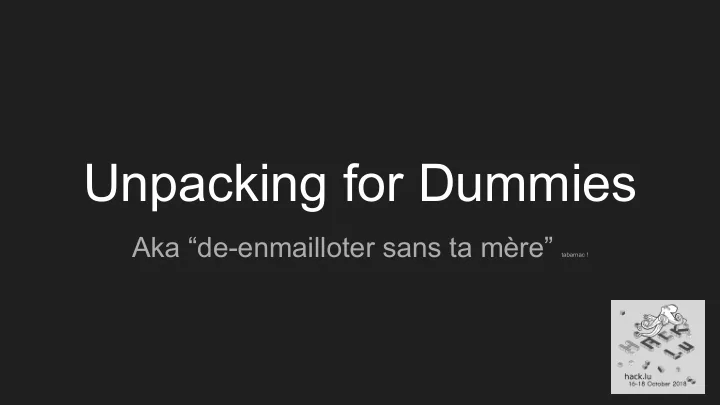 unpacking for dummies