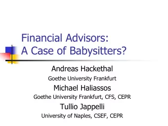 A Case of Babysitters?  Andreas Hackethal  Goethe University Frankfurt  Michael Haliassos  Goethe