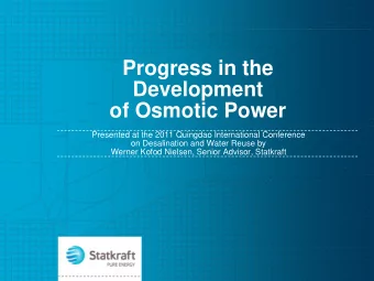 Progress in the  Development  of Osmotic Power  Presented at the 2011 Quingdao International