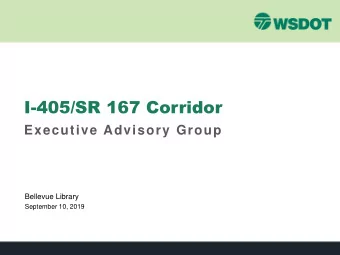 I-405/SR 167 Corridor  Executive Advisory Group  Bellevue Library  September 10, 2019  Intr