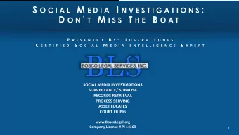 S O C I A L M E D I A I N V E S T I G A T I O N S : D O N  T M I S S T H E B O A T P R E S E N T