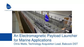 for Marine Applications  Chris Watts, Technology Acquisition Lead, Babcock DST  Strictly Private