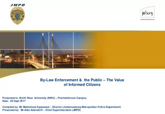 By-Law Enforcement &amp;  the Public  The Value  of Informed Citizens Presented to: North West