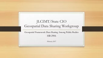 JLCIMT/State CIO  Geospatial Data Sharing Workgroup  Geospatial Framework Data Sharing Among Public