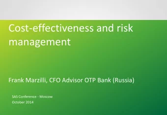 Cost-effectiveness and risk  management Frank Marzilli, CFO Advisor OTP Bank (Russia)  SAS