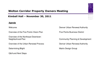 Welton Corridor Property Owners Meeting Kimball Hall  November 30, 2011 Agenda  Welcome Denver