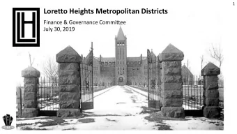 Loretto Heights Metropolitan Districts  Finance &amp; Governance Committee  July 30, 2019  LORETTO