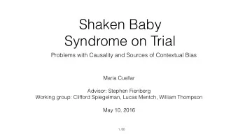 Shaken Baby  Syndrome on Trial  Problems with Causality and Sources of Contextual Bias  Maria