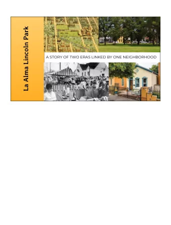 La Alma Lincoln Park  A STORY OF TWO ERAS LINKED BY ONE NEIGHBORHOOD  1  Early History of  La Alma