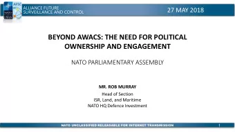 OWNERSHIP AND ENGAGEMENT  NATO PARLIAMENTARY ASSEMBLY  MR. ROB MURRAY  Head of Section  ISR, Land,