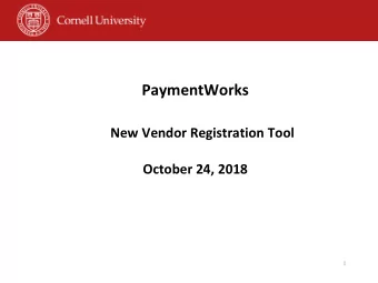 PaymentWorks  New Vendor Registration Tool  October 24, 2018  1  What Is PaymentWorks?