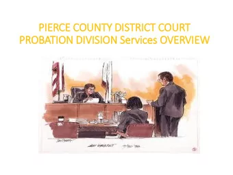 PROBATION DIV  IVISION Services OVERVIEW  Statutory Authority  The authority of District and