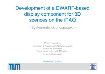 Development of a DWARF-based  display component for 3D  scences on the iPAQ  -