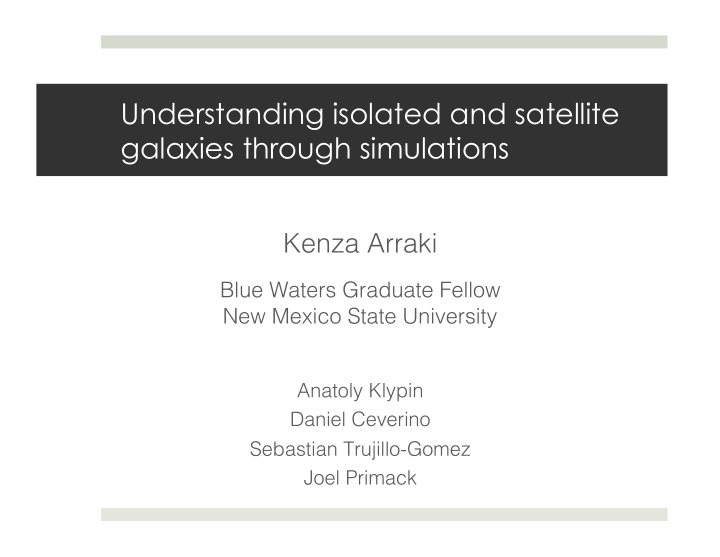 understanding isolated and satellite galaxies through