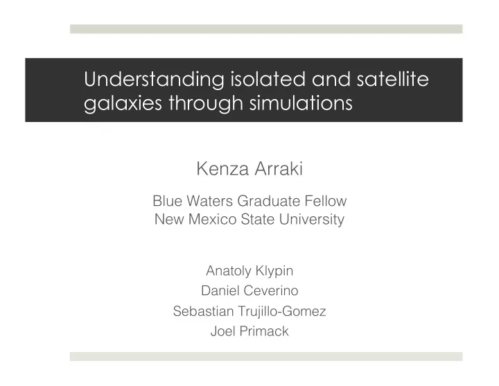 understanding isolated and satellite galaxies through