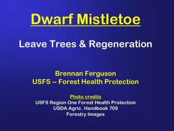 Dwarf Mistletoe  Leave Trees &amp; Regeneration  Brennan Ferguson  USFS -- Forest Health Protection
