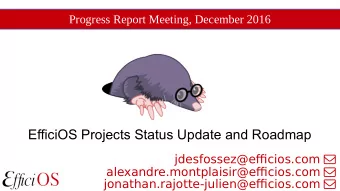 EfficiOS Projects Status Update and Roadmap jdesfossez@efcios.com