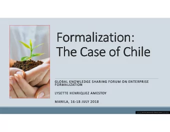 Formalization:  Formalization:  Formalization:  Formalization:  The Case of Chile  The Case of