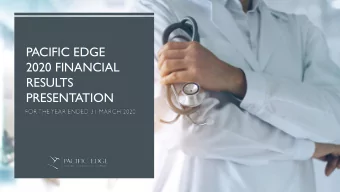 PACIFIC EDGE  2020 FINANCIAL  RESULTS  PRESENTATION  DISCLAIMER  Information  The information in