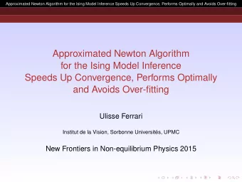Approximated Newton Algorithm  for the Ising Model Inference  Speeds Up Convergence, Performs