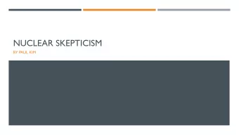 NUCLEAR SKEPTICISM  BY PAUL KIM  RESEARCH QUESTION Questioning the Effect of Nuclear Weapons on