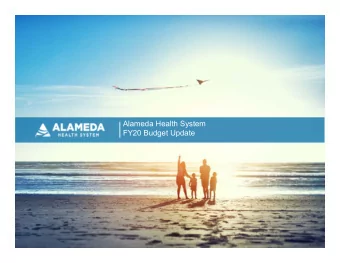 Alameda Health System  FY20 Budget Update  FY 20 Budget Principles and Process  Budget Principles: