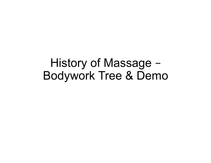 history of massage bodywork tree amp demo