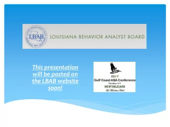 will be posted on  the LBAB website  soon!  Confidentiality  Reminder of Confidentiality:  Board