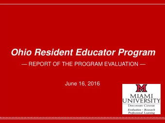 Ohio Resident Educator Program  REPORT OF THE PROGRAM EVALUATION   June 16, 2016  1