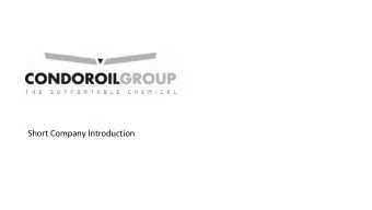 CONDOROIL in short    CONDOROIL Group focuses on surface treatments for more than 40 years and