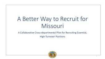 A Better Way to Recruit for  Missouri  A Collaborative Cross-departmental Pilot for Recruiting