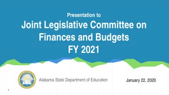 Joint Legislative Committee on  Finances and Budgets  FY 2021  Alabama State Department of