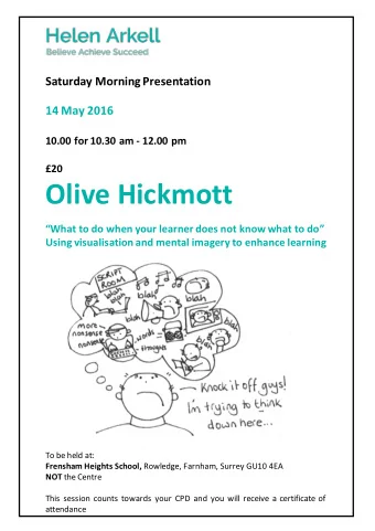Olive Hickmott What to do when your learner does not know what to do  Using visualisation and