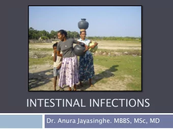 INTESTINAL INFECTIONS  Dr. Anura Jayasinghe. MBBS, MSc, MD  Trend of main water borne diseases in