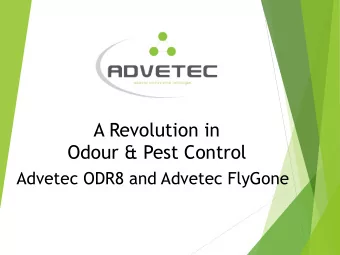 A Revolution in   Odour &amp; Pest Control  Advetec ODR8 and Advetec FlyGone Advetec Airstream
