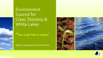 Environment  Council for  Clear, Ston(e)y &amp;  White Lakes  Your Lake Plan in action